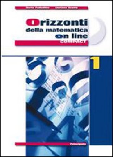 Orizzonti della matematica online. Ediz. compatta. Per le Scuole superiori. Con espansione online. Vol. 2: Algebra, relazioni e funzioni, geometria, probabilità