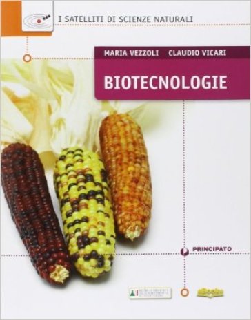 Biotecnologie. I satelliti di scienze naturali. Per le Scuole superiori. Con e-book. Con espansione online