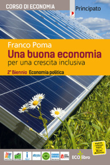 Una Buona Economia. Economia Politica. Per Le Scuole Superiori. Con E-Book. Con Espansione Online