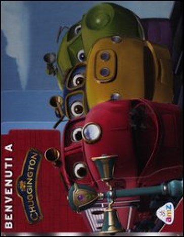 Benvenuti a Chuggington. Ediz. illustrata