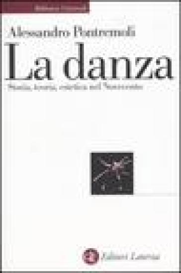 La Danza. Storia, Teoria, Estetica Nel Novecento