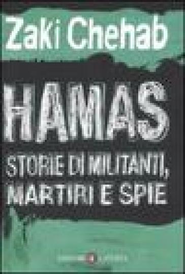 Hamas. Storie di militanti, martiri e spie