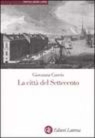 La città del Settecento. Ediz. illustrata