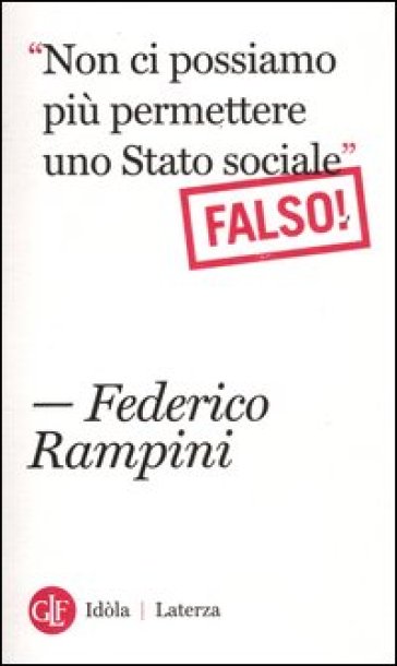 «Non ci possiamo più permettere uno stato sociale». Falso!