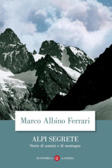 ALPI SEGRETE. STORIE DI UOMINI E DI MONT