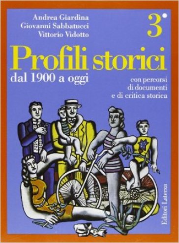 Profili storici. Con persorsi di documenti e di critica storica. Vol. 3: Dal 1900 a oggi