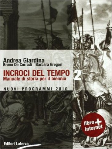 Incroci del tempo. Storia antica e medievale. Per le Scuole superiori. Con espansione online. Vol. 2: Dall'impero romano all'età carolingia