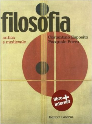 Filosofia. Per le Scuole superiori. Con espansione online. Vol. 1: Antica e medievale