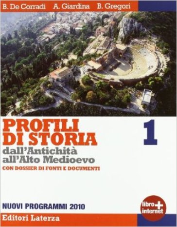 Profili di storia dall'antichità all'alto Medioevo. Con Dossier di fonti e documenti. Per le Scuole superiori. Con espansione online. Vol. 1