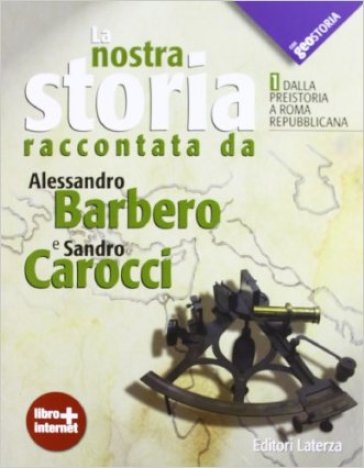 La nostra storia. Con geostoria. Con materiali per il docente. Per le Scuole superiori. Con espansione online. Vol. 1