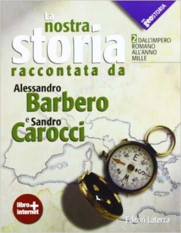 La nostra storia. Con geostoria. Con materiali per il docente. Per le Scuole superiori. Con espansione online. Vol. 2
