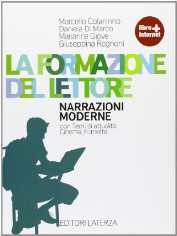 La formazione del lettore. Narrazioni moderne. Per le Scuole superiori. Con CD Audio. Con espansione online