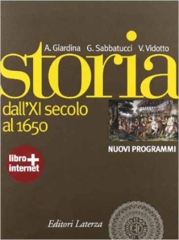 Storia. Nuovi programmi. Con materiali per il docente. Per le Scuole superiori. Con espansione online. Vol. 1: Dall'XI secolo al 1650