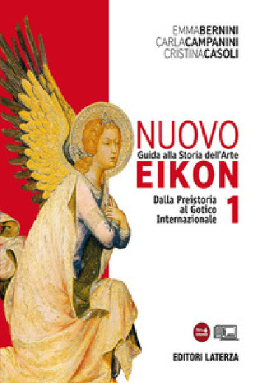 Nuovo Eikon. Guida alla storia dell'arte. PEr le Scuole superiori. Con espansione online. Vol. 1: Dalla Preistoria al gotico internazionale