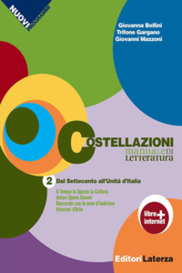 Costellazioni. Manuale di letteratura. Con materiali per il docente. Per le Scuole superiori. Con espansione online. Vol. 2: Dal Settecento all'Unità d'Italia