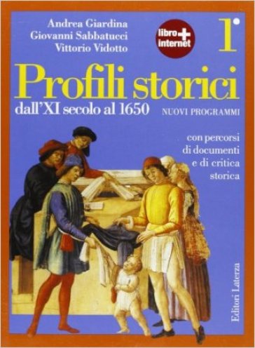 Profili storici. Per le Scuole superiori. Con espansione online. Vol. 1: Dall'XI secolo al 1650
