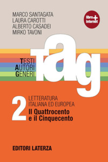 TAG. Testi autori generi. Con materiali per il docente. Per le Scuole superiori. Con espansione online. Vol. 2: Il Quattrocento e il Cinquecento
