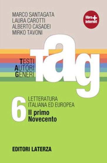 TAG. Testi autori generi. Con materiali per il docente. Per le Scuole superiori. Con espansione online. Vol. 6: Il primo Novecento