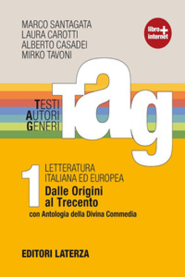 TAG. Testi autori generi. Per le Scuole superiori. Con espansione online. Vol. 1: Dalle origini al Trecento-Antologia Divina Commedia-Guida alla scrittura