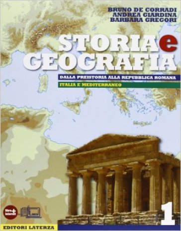 Storia e geografia. Con materiali per il docente. Per le Scuole superiori. Con espansione online. Vol. 1: Dalla preistoria alla Repubblica romana-Italia e Mediterraneo