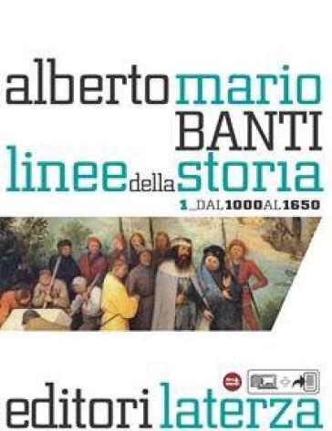 Linee della storia. Per le Scuole superiori. Vol. 1: Dal 1000 al 1650-0