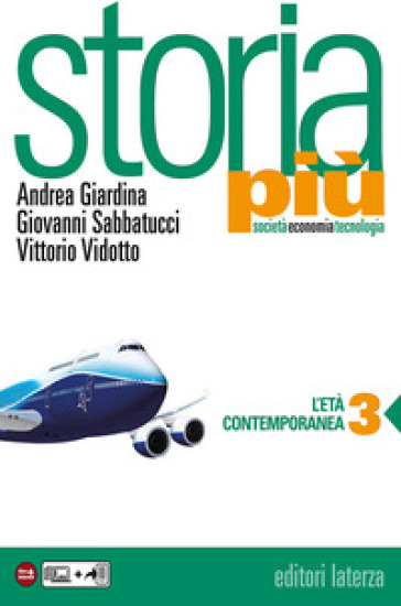 Storia più. Società economia tecnologia. Per le Scuole superiori. Con e-book. Con espansione online. Vol. 3: L'età contemporanea