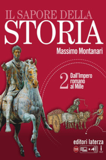 Il sapore della storia. Per le Scuole superiori. Con e-book. Con espansione online. Vol. 2: Dall'impero romano al Mille