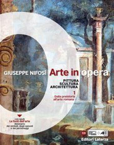 Arte in opera. Ediz. plus. Per le Scuole superiori. Con e-book. Con espansione online. Con Libro: La fabbrica dell'architettura. Vol. 1: Pittura scultura architettura. Dalla preistoria all'arte romana