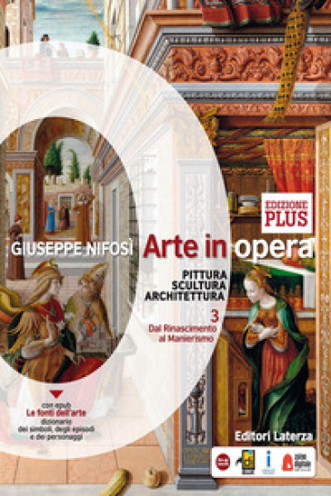 Arte in opera. Ediz. plus. Per le Scuole superiori. Con e-book. Con espansione online. Con Libro: Cittadini dell'arte. Vol. 3: Pittura scultura architettura. Dal rinascimento al manierismo