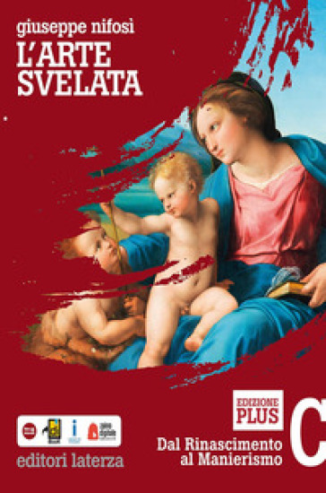 L'arte svelata. Disegno, materiali, tecnologia. Ediz. plus. Per le Scuole superiori. Con e-book. Con espansione online. Con Libro: Cittadini dell'arte. Vol. C: Dal Rinascimento al manierismo