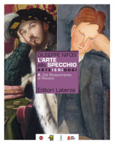 L'arte allo specchio. Per le Scuole superiori. Con ebook. Con espansione online. Vol. 2: Dal rinascimento al rococò