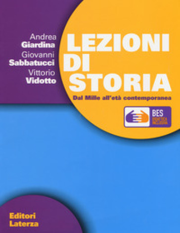 Lezioni di storia BES. Dal Mille all'età contemporanea. Per le Scuole superiori