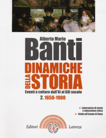 Dinamiche della storia. Eventi e culture dall'XI al XXI secolo. Per il triennio delle Scuole superiori. Con e-book. Con espansione online. Vol. 2: 1650-1900-0