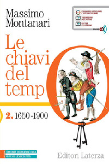 Le chiavi del tempo. Per le Scuole superiori. Con e-book. Con espansione online. Vol. 2: 1650-1900