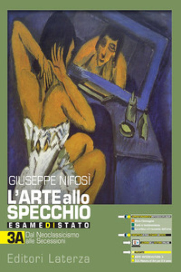 L'arte allo specchio. Esame di stato con Arte intercultura e CLIL per 5° anno. Vol. 3A+3B. Dal neoclassicismo a oggi. Per le Scuole superiori. Con e-book. Con espansione online
