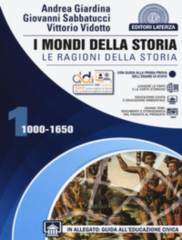 I mondi della storia. Le ragionidella storia. Per le Scuole superiori. Con e-book. Con espansione online. Vol. 1: 1000-1650