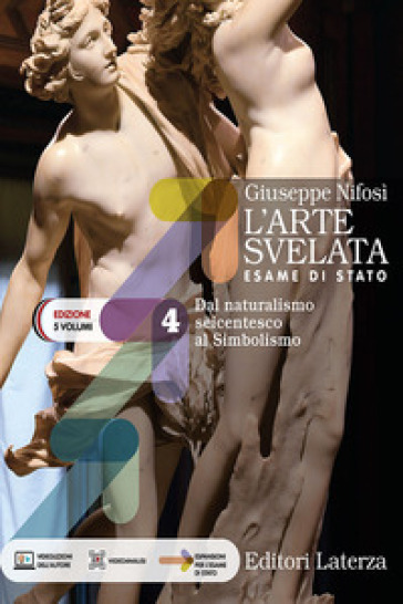 L'arte svelata. Esame di stato. Edizione in 5 volumi. Per le Scuole superiori. Con e-book. Con espansione online. Vol. 4: Dal Naturalismo seicentesco al Simbolismo-0