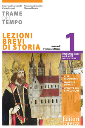 Trame del tempo. Lezioni brevi di storia. Per le Suole superiori. Vol. 1: Dall'anno Mille alla metà del Seicento