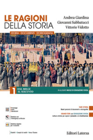 Le ragioni della storia. Per le Scuole superiori. Vol. 1: Dal Mille al Seicento