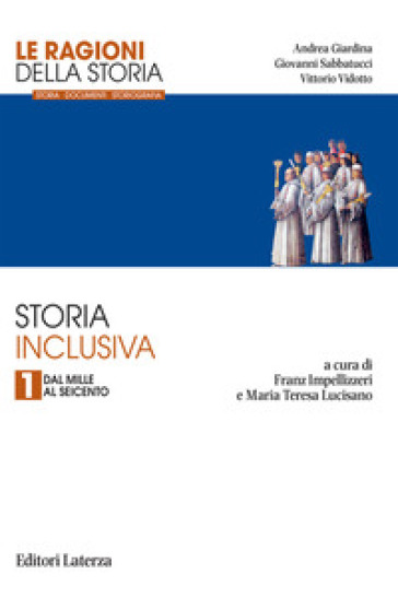 Le ragioni della storia. Storia inclusiva. Per le Scuole superiori. Vol. 1: Dal Mille al Seicento