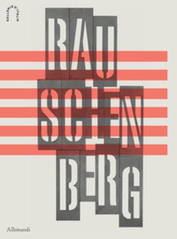 Robert Rauschenberg. Ediz. italiana e inglese