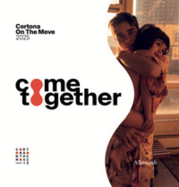 Cortona. On the move together. Ediz. italiana e inglese