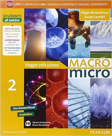 Macromicro. Viaggio nelle scienze. Per la Scuola media. Con e-book. Con espansione online. Vol. 2-0