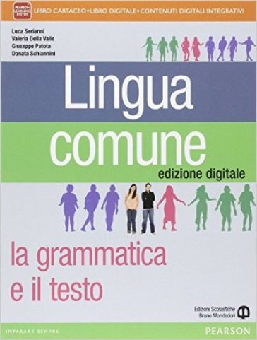 Lingua comune. Con Il libro di scrittura-INVALSI e competenze. Per le Scuole superiori
