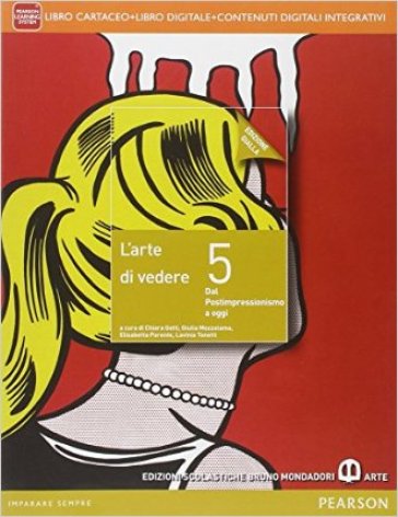 Arte di vedere. Ediz. gialla. Per le Scuole superiori. Con e-book. Con espansione online. Vol. 5