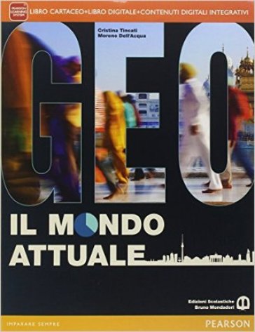 Geo il mondo attuale. Con Atlante. Per le Scuole superiori. Con e-book. Con espansione online