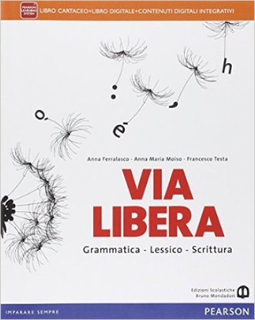 Via libera. Per le Scuole superiori. Con e-book. Con espansione online-0