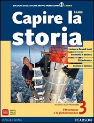 Capire la storia. Per le Scuole superiori. Con espansione online. Vol. 3: Il Novecento e la globalizzazione