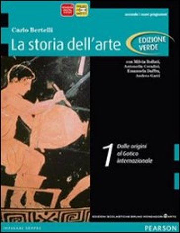 Storia dell'arte. Ediz. verde. Per le Scuole superiori. Con espansione online. Vol. 1: Dalle origini al gotico internazionale