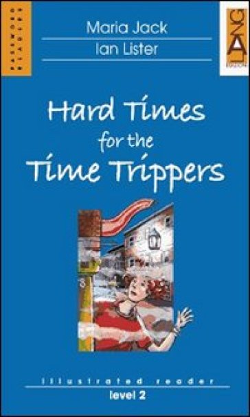 Hard Times For The Time Trippers. Con Cd Audio